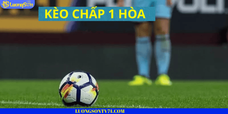 tỷ lệ kèo 2 Tỷ lệ kèo 1 hòa - 1 trái
